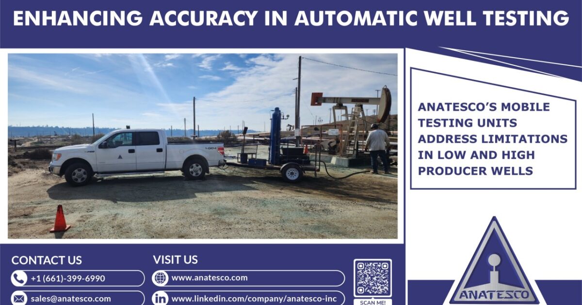 Validating Accuracy in Automatic Well Testing (AWT) with Anatesco’s Mechanical Mobile Testing Units